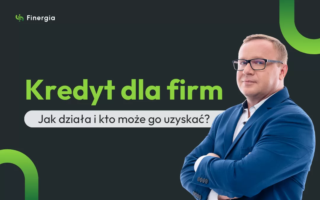 finergia - Jak działa kredyt dla firm