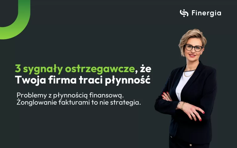 Grafika okładkowa bloga: Trzy kluczowe sygnały, że Twoja firma traci płynność. Finergia.