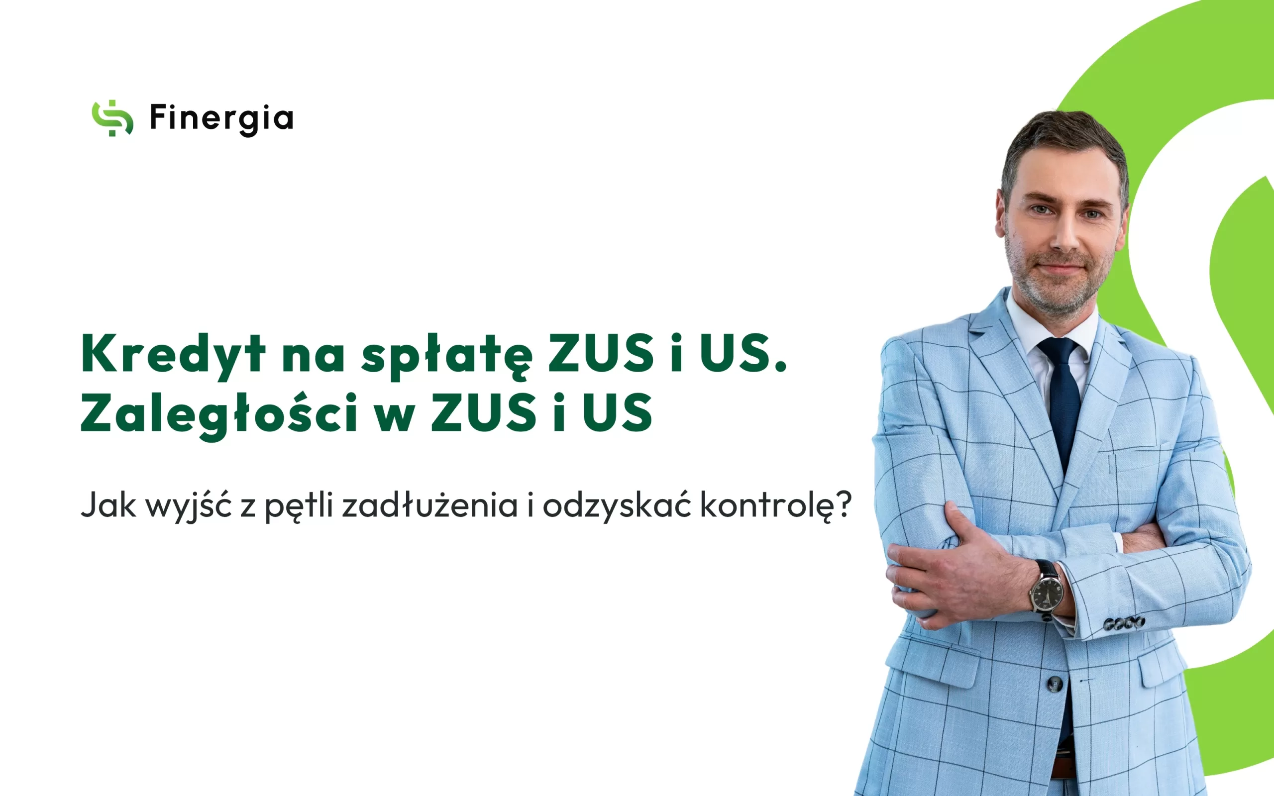 Okładka artykułu Finergia: Jak uzyskać kredyt na spłatę zadłużenia wobec ZUS i US.
