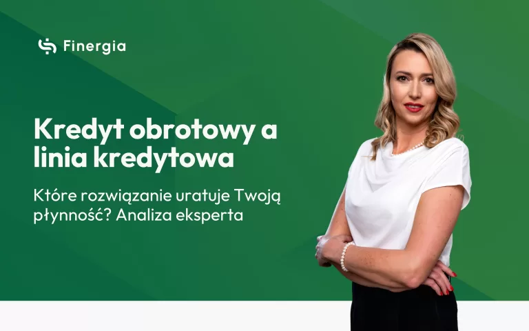 Okładka artykułu Finergia: Jaka jest różnica między kredytem obrotowym a linią kredytową?