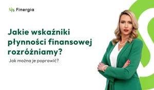 Jakie wskaźniki płynności finansowej rozróżniamy