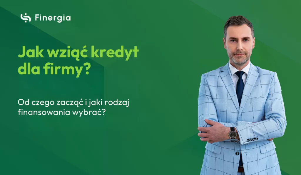Jak wziąć kredyt dla firmy, od czego zacząć