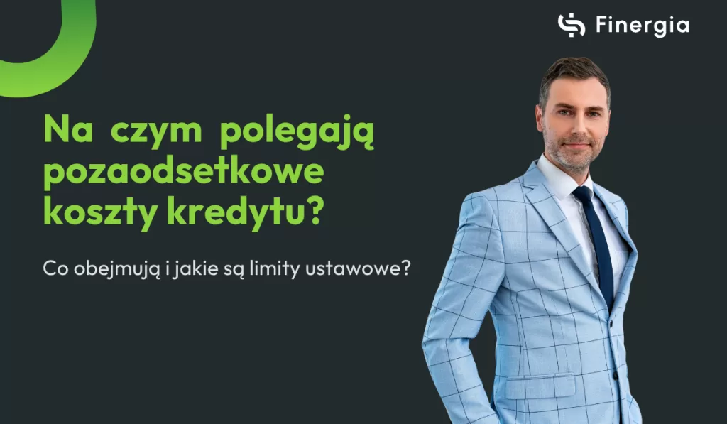 Na czym polegają pozaodsetkowe koszty kredytu