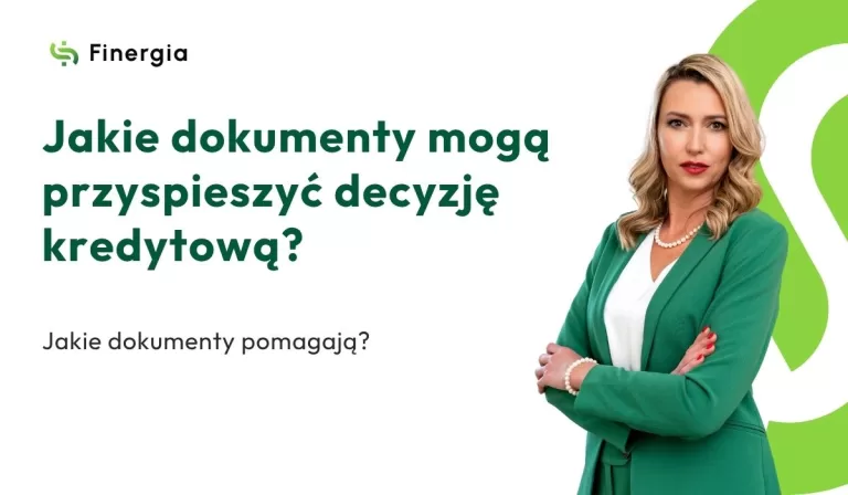 Jakie dokumenty mogą przyspieszyć decyzję kredytową?